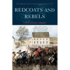 Redcoats and Rebels: The American Revolution Through British Eyes - Paperback