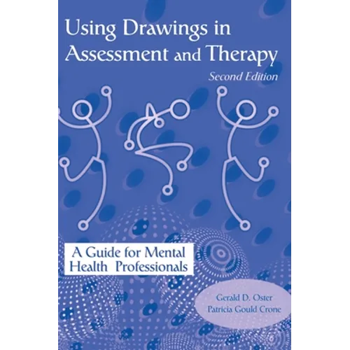 Using Drawings in Assessment and Therapy: A Guide for Mental Health Professionals - Hardcover