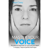 Master Your Voice: My Personal Approach to More Skill and Depth in Singing - Beyond Perfect Technique! - Paperback