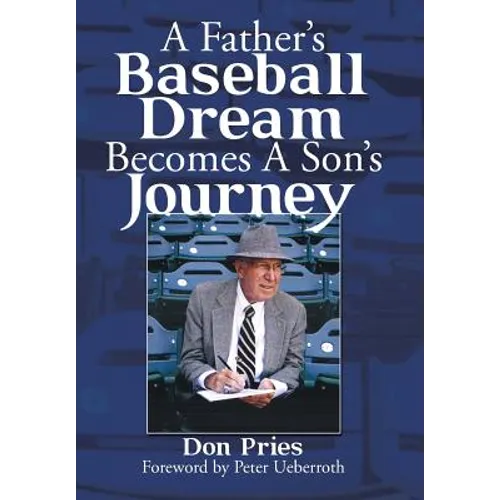 A Father's Baseball Dream Becomes A Son's Journey - Hardcover