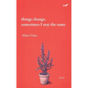 Things Change, sometimes I stay the same - Paperback