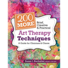 200 More Brief, Creative & Practical Art Therapy Techniques: A Guide for Clinicians & Clients - Paperback
