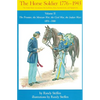 Horse Soldier, 1851-1880: The Frontier, the Mexican War, the Civil War, the Indian Wars Volume 2 - Paperback