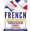 French: Learn French For Beginners Including French Grammar, French Short Stories and 1000+ French Phrases - Hardcover