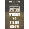 Where No Lilies Grow - Paperback