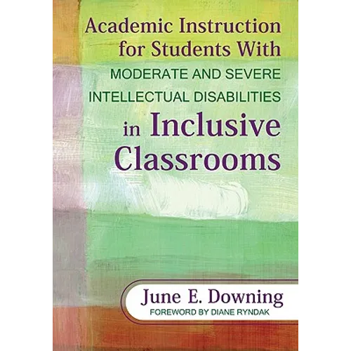 Academic Instruction for Students with Moderate and Severe Intellectual Disabilities in Inclusive Classrooms - Paperback