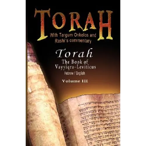 Pentateuch with Targum Onkelos and rashi's commentary: Torah - The Book of Vayyiqra-Leviticus, Volume III (Hebrew / English) - Paperback