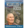 Hillbillies to Heroes: Journey from the Back Hills of Tennessee to the Battlefields of World War II--A True Story - Paperback