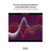 Human Activity Recognition using Wearable Sensors: An Introduction into how Deep Learning can aid Healthcare - Paperback