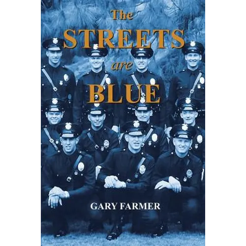 The Streets Are Blue: True Tales of Service from the Front Lines of the Los Angeles Police Department - Paperback