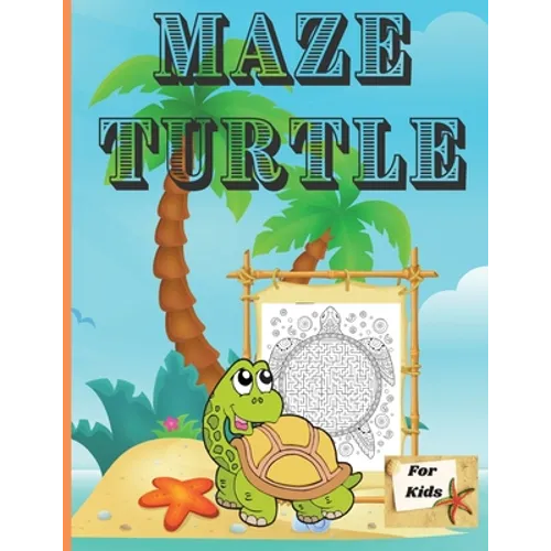 Maze Turtle for Kids: Fun Mazes for Kids 4-6, 6-8 Year Old/ Maze Activity Workbook for Children/ Fun and Challenging Turtle Mazes for Kids ages 8-12 4 - Paperback
