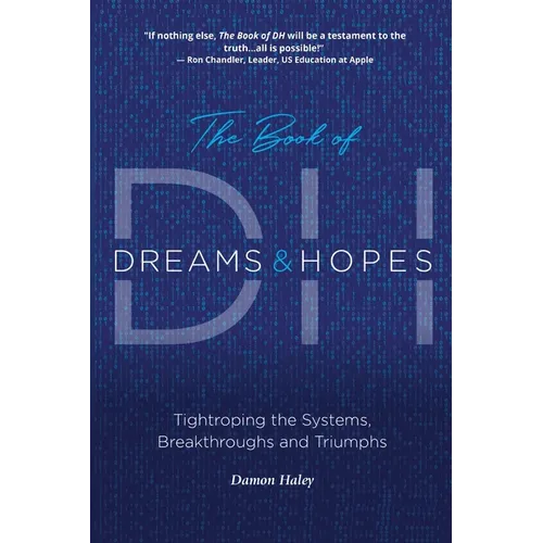 The Book of DH: Tightroping the Systems, Breakthroughs and Triumphs - Paperback