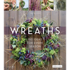 Wreaths: 150 Ideas for Every Season - Hardcover