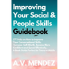 Improving Your Social & People Skills Guidebook: 77 Tricks on How to Improve Your Conversational Skills, Increase Self-Worth, Become More Confident an - Paperback