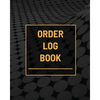 Order Log Book: Small Business Sales Tracker, Customer Order Form Book, Record Daily Sales For Online And Retail Stores, Product Purchase Book - Paperback