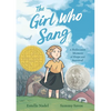 The Girl Who Sang: A Holocaust Memoir of Hope and Survival - Hardcover