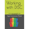 Working with DISC: A story on how to use the DISC model in your daily work - Paperback