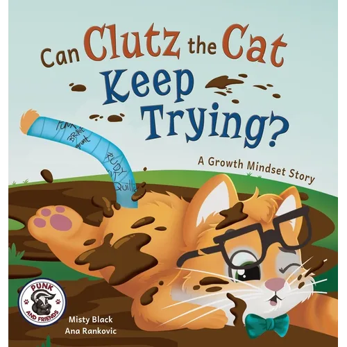 Can Clutz the Cat Keep Trying?: A Growth Mindset Book - Hardcover
