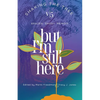 But I'm Still Here: Shaking the Tree - brazen. short. memoir. (Vol.5) - Paperback