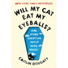 Will My Cat Eat My Eyeballs?: And Other Questions about Dead Bodies - Paperback