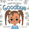 Zara's Big Messy Goodbye - Hardcover