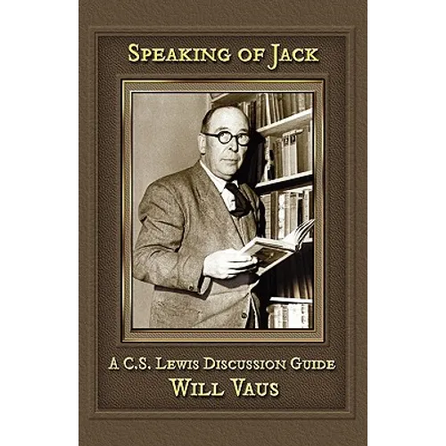 Speaking of Jack: A C. S. Lewis Discussion Guide - Paperback