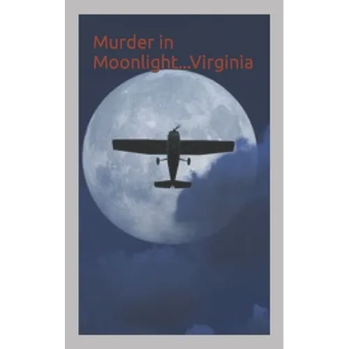 Murder in Moonlight...Virginia: Book One of the Seven Sins Series - Paperback