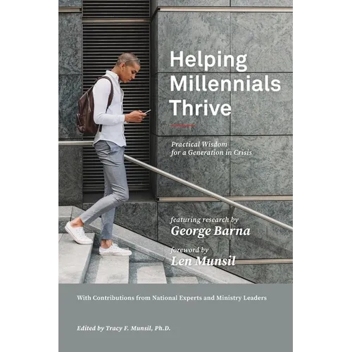 Helping Millennials Thrive: Practical Wisdom for a Generation in Crisis - Paperback