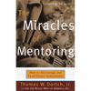 The Miracles of Mentoring: How to Encourage and Lead Future Generations - Paperback
