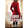 The Firebird Deception: Author's Preferred Edition - Paperback