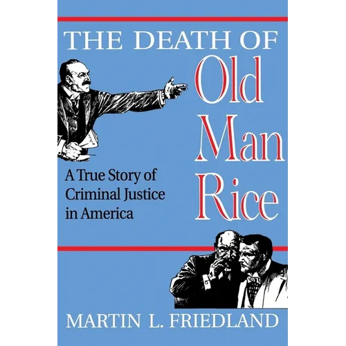 The Death of Old Man Rice: A True Story of Criminal Justice in America - Paperback