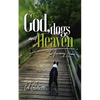 God, Dogs and Heaven: The Journey Home - Paperback