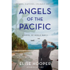 Angels of the Pacific: A Novel of World War II - Paperback