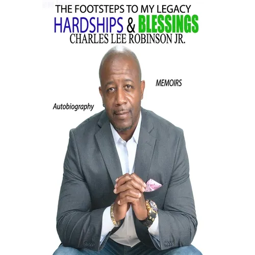 The Footsteps To My Legacy: Hardships And Blessings - Paperback
