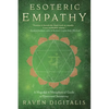 Esoteric Empathy: A Magickal & Metaphysical Guide to Emotional Sensitivity - Paperback
