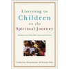 Listening to Children on the Spiritual Journey - Paperback
