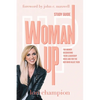 Woman Up - Study Guide: For women discovering their leadership voice and for the men who value them - Paperback