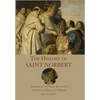 The History of St. Norbert: Apostle of the Holy Eucharist - Hardcover