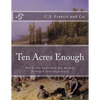 Ten Acres Enough: How A Very Small Farm May Be Made To Keep A Very Large Family - Paperback