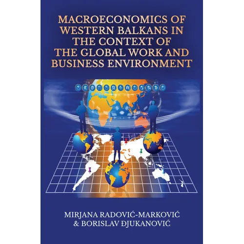 Macroeconomics of Western Balkans in the Context of the Global Work and Business Environment - Paperback