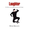 Laughter - An Essay on the Meaning of the Comic - Paperback