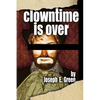 Clowntime is Over: and other plays - Paperback
