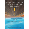 Seeking Truth in a Country of Lies: Critical & Lyrical Essays - Paperback