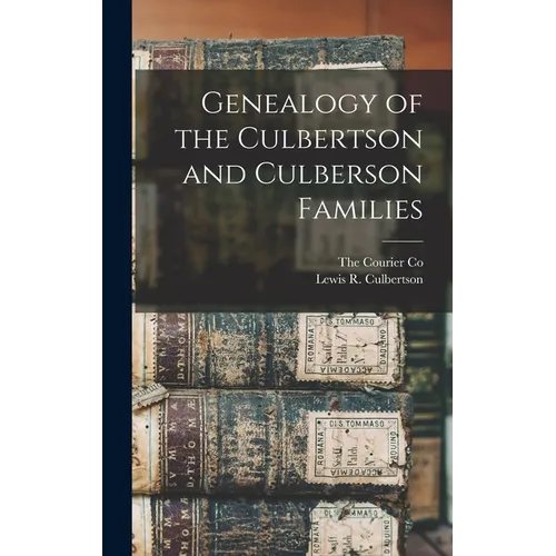Genealogy of the Culbertson and Culberson Families - Hardcover