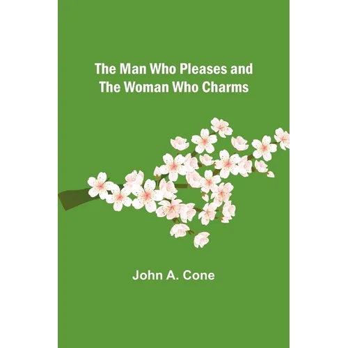 The Man Who Pleases and the Woman Who Charms - Paperback