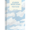 Pocket Nature Series: Cloud Spotting: Observe the Clouds to Quiet Your Mind - Hardcover