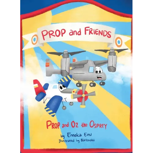 Prop and Friends: Prop and Oz, the Osprey - Hardcover