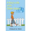 A Boy's Life With Older Sisters - Paperback