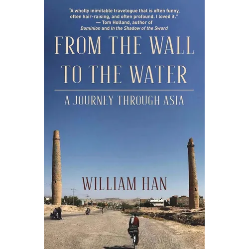 From the Wall to the Water: A Journey Through Asia - Paperback