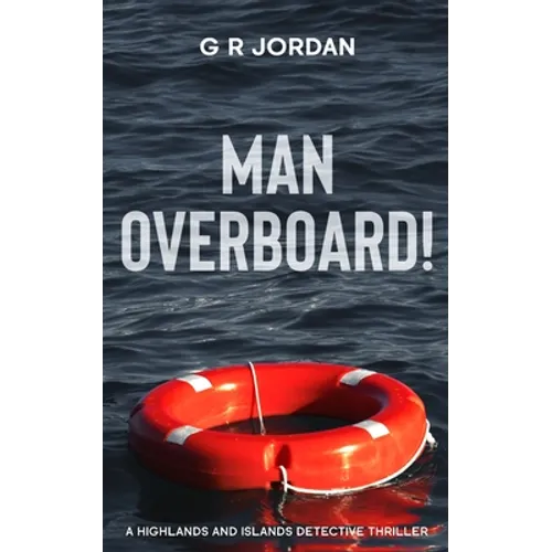 Man Overboard!: A Highlands and Islands Detective Thriller - Paperback